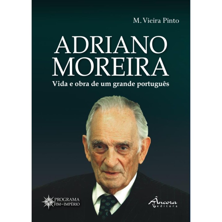 Adriano Moreira - Vida e Obra de um Grande Portugues