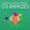 Educaçao Sexual Para Crianças - Os Rapazes