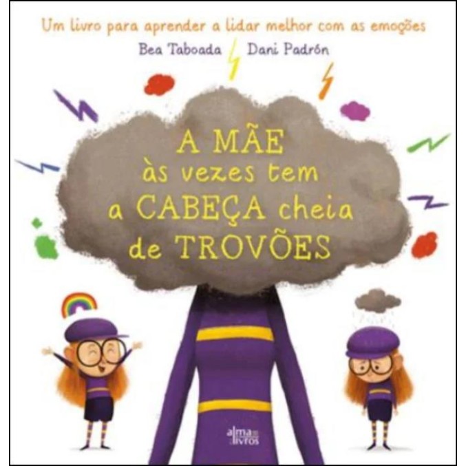 A Mae as Vezes Tem a Cabeça Cheia de Trovoes