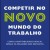 Competir no Novo Mundo do Trabalho