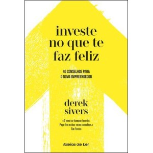 Investe No Que Te Faz Feliz