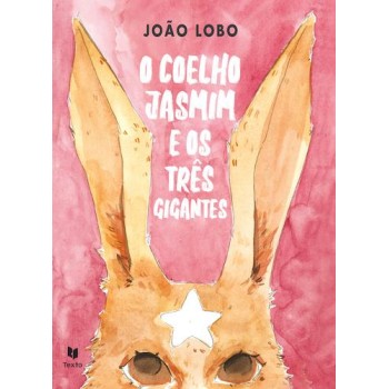 O Coelho Jasmim e os Tres Gigantes