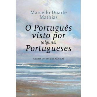 O Portugues Visto por (Alguns) Portugueses