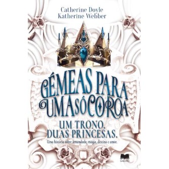 Gemeas Para uma So Coroa - Um Trono Duas Princesas