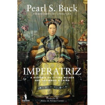 Imperatriz - A Historia da Ultima Mulher que Governou a China