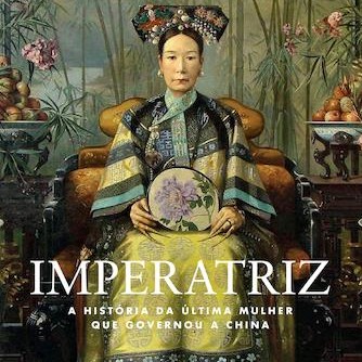 Imperatriz - A Historia da Ultima Mulher que Governou a China