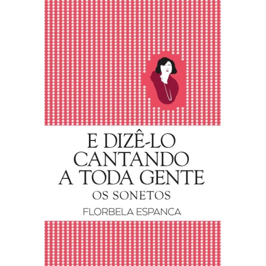 E Dize-lo Cantando a Toda a Gente - Os Sonetos