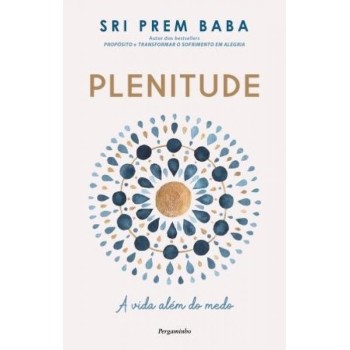 Plenitude - A Vida Alem do Medo