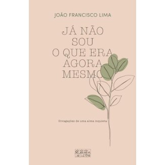 Ja Nao Sou o Que Era Agora Mesmo