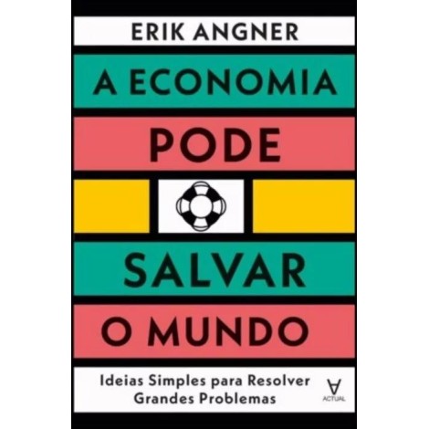 A Economia Pode Salvar o Mundo