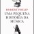 Uma Pequena História da Musica