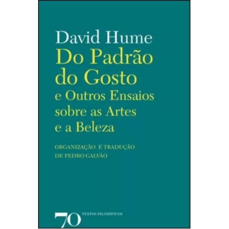 Do Padrão do Gosto e Outros Ensaios sobre as Artes e a Beleza