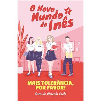 O Novo Mundo da Inês 01 - Mais Tolerância, Por Favor!
