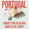 Portugal: Porquê o País do Salário Abaixo de Mil Euros?
