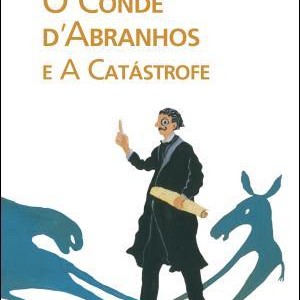 O Conde d'Abranhos e a Catástrofe - Clássicos