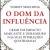 O Dom da Influência