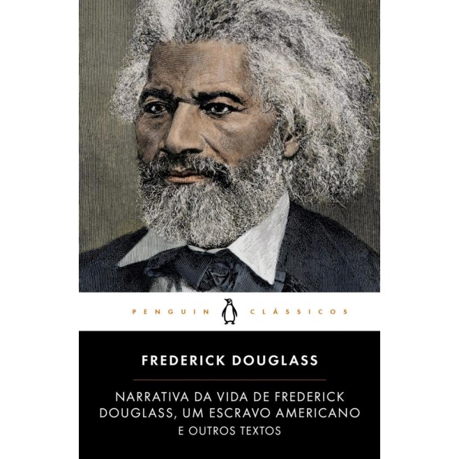 Narrativa da Vida de Frederick Douglass, Um Escravo Americano e Outros Textos
