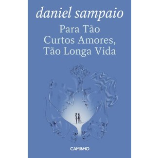 Para Tão Curtos Amores, Tão Longa Vida