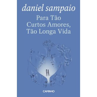 Para Tão Curtos Amores, Tão Longa Vida