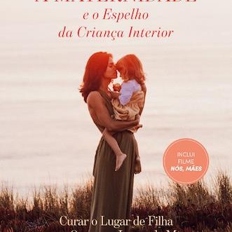 A Maternidade e o Espelho da Criança Interior