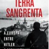 Terra Sangrenta - A Europa Entre Hitler e Estaline