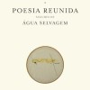Poesia Reunida Seguido de Água Selvagem