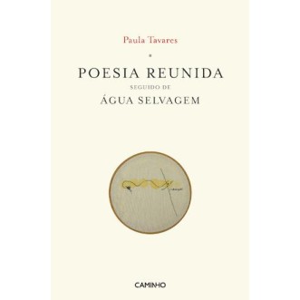 Poesia Reunida Seguido de Água Selvagem