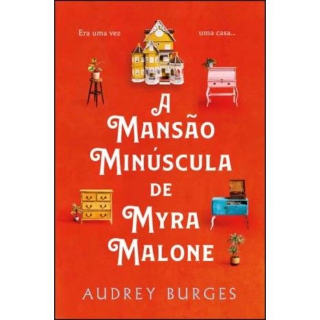 A Mansao Minuscula de Myra Malone
