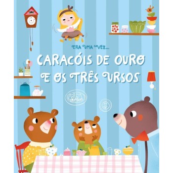Era Uma Vez - Caracois De Ouro E Os Tres Ursos