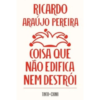 Coisa que nao Edifica nem Destroi