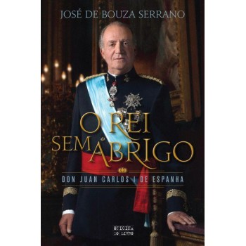 O Rei Sem Abrigo - Juan Carlos
