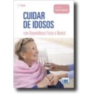 Cuidar de Idosos com Dependencia Fisica e Mental