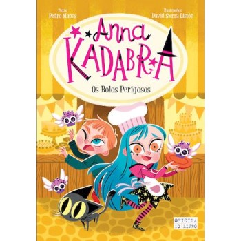 Anna Kadabra 6 - Os Bolos Perigosos