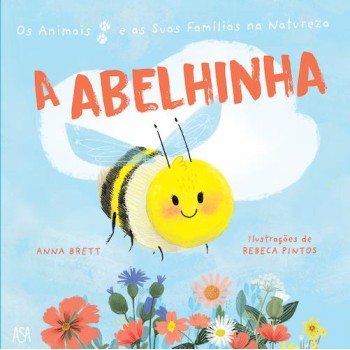 Os Animais e as Suas Familias na Natureza - A Abelhinha