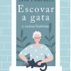 Escovar a Gata e Outras Historias
