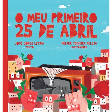 O Meu Primeiro 25 de Abril