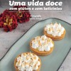 Uma Vida Doce Sem Gluten e Sem Laticinios