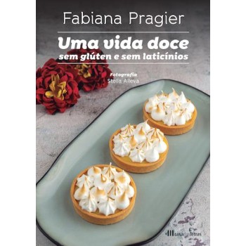 Uma Vida Doce Sem Gluten e Sem Laticinios