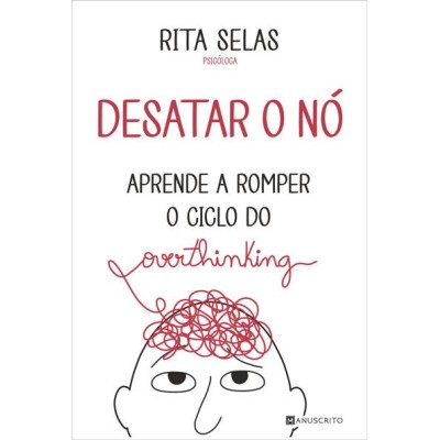 Desatar o No - Aprende a Romper o Ciclo do Overthinking