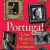 Portugal - Uma Historia no Feminino