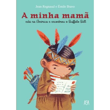 A minha mamã está na América e encontrou o Buffalo Bill