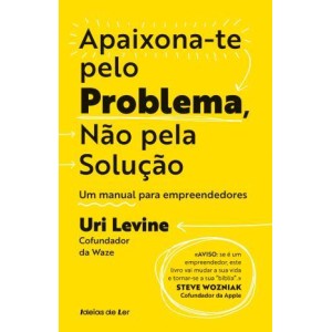 Apaixona-te Pelo Problema Nao Pela Soluçao
