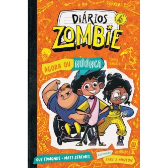 Diários Zombie 4 - Agora ou Nunca