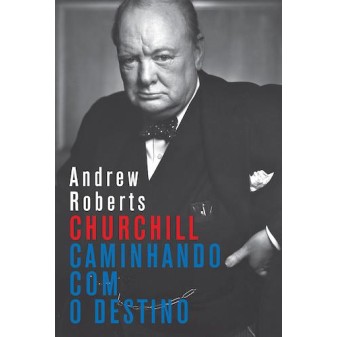 Churchill - Caminhando com o Destino