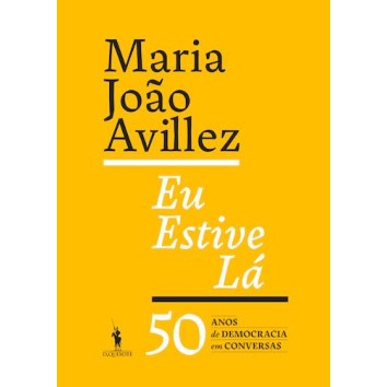 Eu Estive Lá - 50 Anos de Democracia em Conversas