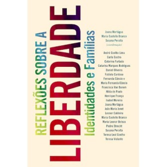 Reflexoes Sobre a Liberdade - Identidades e Famílias