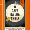 O Café da Lua Cheia