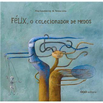 Félix, o colecionador de medos