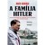 A família Hitler - à descoberta da genealogia secreta do ditador Nazi