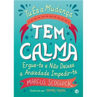 Tu és a mudança: tem calma